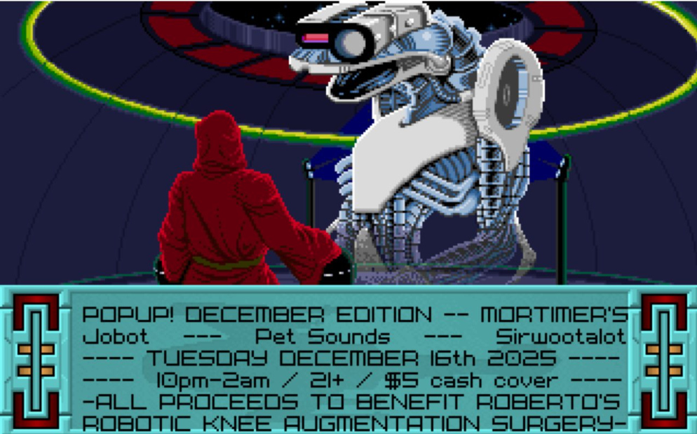 POPUP at Mortimer's: December Edition: "Robot Pet Woots" (Benefit for Roberto)